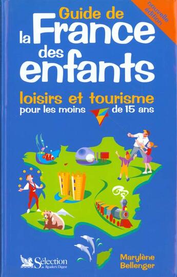 Couverture du livre « Le guide de la france des enfants » de Marylene Bellenger aux éditions Selection Du Reader's Digest