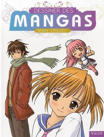 Couverture du livre « Dessiner des mangas » de Mark Crilley aux éditions Vigot