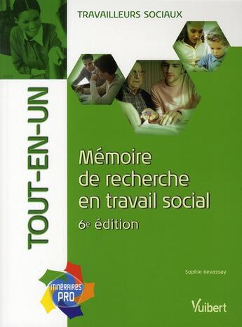 Couverture du livre « Mémoire de recherche en travail social (6e édition) » de Sophie Kevassay aux éditions Vuibert