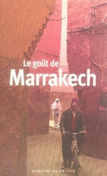 Couverture du livre « Le goût de marrakech » de  aux éditions Mercure De France