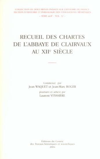 Couverture du livre « Recueil des chartes de l' abbaye de clairvaux » de Veissiere L aux éditions Cths Edition