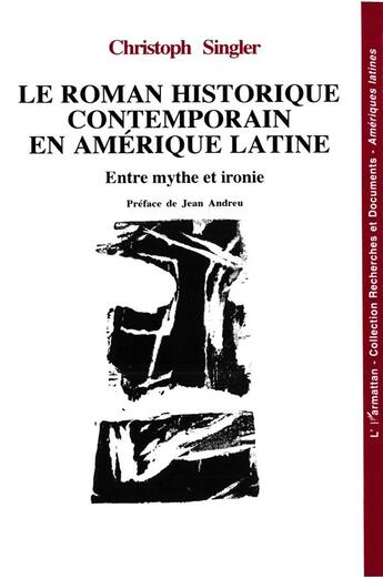 Couverture du livre « Roman historique contemporain en amerique latine » de Singler Christophe aux éditions L'harmattan