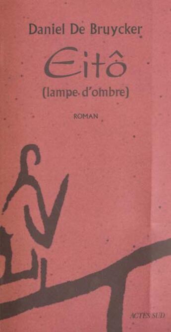 Couverture du livre « Eitô : Lampe d'ombre » de Daniel De Bruycker aux éditions Actes Sud