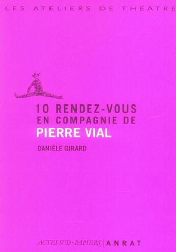 Couverture du livre « 10 rendez-vous en compagnie pierre vial » de Vial/Girard aux éditions Actes Sud