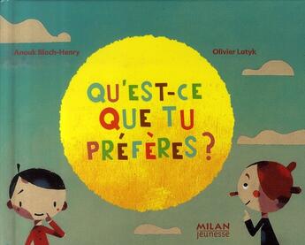 Couverture du livre « Qu'est-ce que tu préfères ? » de Anouk Bloch-Henry aux éditions Milan