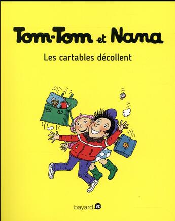 Couverture du livre « Tom-Tom et Nana Tome 4 : les cartables décollent » de Bernadette Despres et Jacqueline Cohen aux éditions Bd Kids