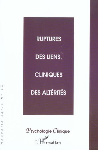 Couverture du livre « Ruptures des liens, cliniques des altérités » de  aux éditions L'harmattan