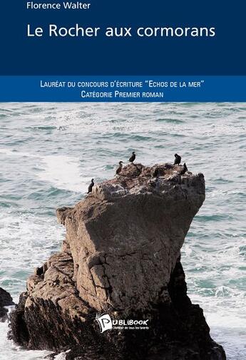 Couverture du livre « Le rocher aux cormorans » de Florence Walter aux éditions Publibook