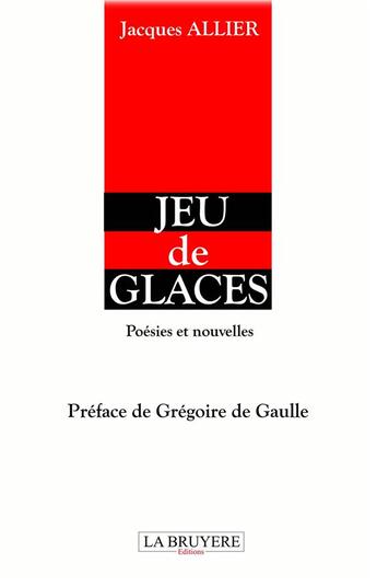 Couverture du livre « Jeu de glaces » de Jacques Allier aux éditions La Bruyere