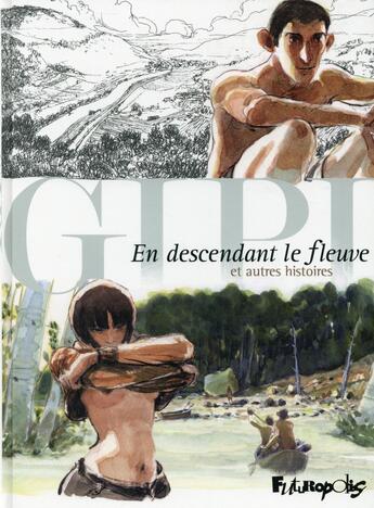 Couverture du livre « En descendant le fleuve ; et autres histoires » de Gipi aux éditions Futuropolis