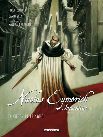 Couverture du livre « Nicolas Eymerich, inquisiteur Tome 3 : le corps et le sang Tome 1 » de Jorge Zentner et David Sala aux éditions Delcourt