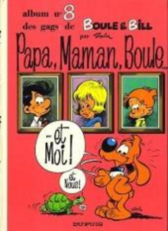 Couverture du livre « Boule & Bill Tome 8 : papa, maman, Boule... et moi ! et nous ! » de Jean Roba aux éditions Dupuis