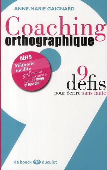 Couverture du livre « Coaching orthographique ; 9 défis pour écrire sans faute » de Anne-Marie Gaignard aux éditions De Boeck Superieur