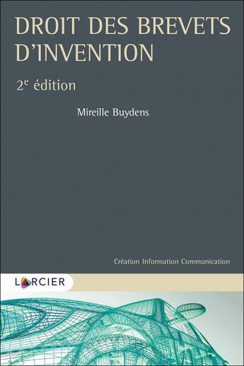 Couverture du livre « Droit des brevets d'invention (2e édition) » de Mireille Buydens et Ludivine Coulon aux éditions Larcier