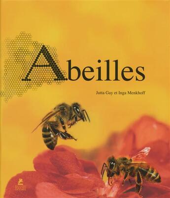 Couverture du livre « Abeilles » de Inga Menkhoff et Jutta Gay aux éditions Place Des Victoires