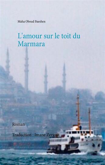 Couverture du livre « L'amour sur le toit du Marmara » de Maha Oboud Baeshen aux éditions Books On Demand