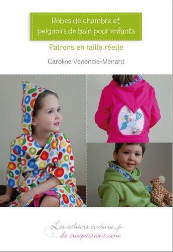 Couverture du livre « Robes de chambre et peignoirs de bain pour enfants » de Caroline Venencie-Menard aux éditions Creapassions.com