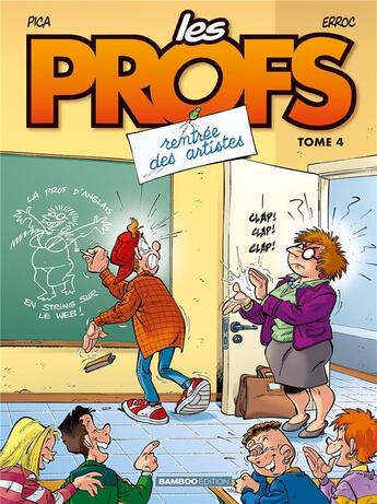 Couverture du livre « Les profs Tome 4 : rentrée des artistes » de Erroc et Pica aux éditions Bamboo