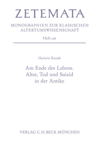 Couverture du livre « Am Ende des Lebens. Alter, Tod und Suizid in der Antike » de Hartwin Brandt aux éditions C.h.beck