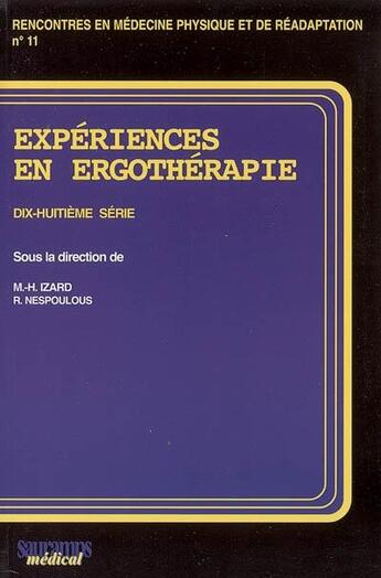 Couverture du livre « Expériences en ergothérapie ; 18e série » de Marie-Helene Izard et Richard Nespoulos aux éditions Sauramps Medical