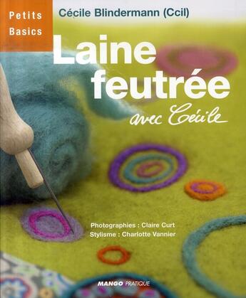 Couverture du livre « Laine feutrée avec cécile » de Cecile Blindermann aux éditions Mango