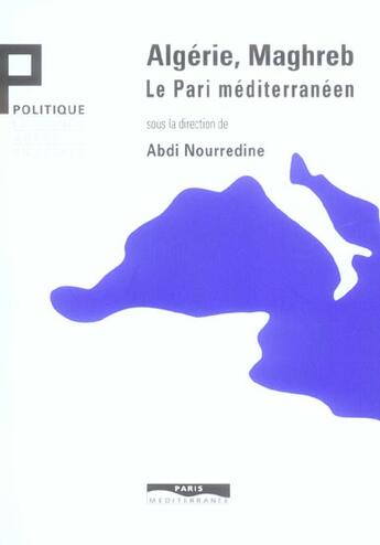 Couverture du livre « Algerie, maghreb - le pari mediterraneen » de Abdi/Collectif aux éditions Paris-mediterranee