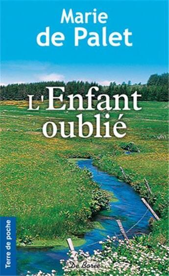 Couverture du livre « L'enfant oublié » de Marie De Palet aux éditions De Boree