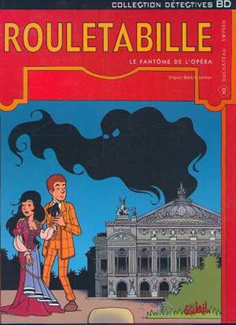 Couverture du livre « Rouletabille t.2 ; le fantôme de l'opéra » de Bernard Swysen et Andre-Paul Duchateau aux éditions Soleil