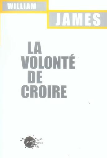 Couverture du livre « La volonté de croire » de William James aux éditions Empecheurs De Penser En Rond