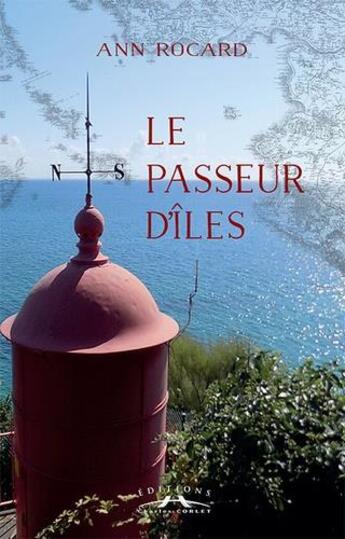 Couverture du livre « Le passeur d'îles » de Ann Rocard aux éditions Charles Corlet