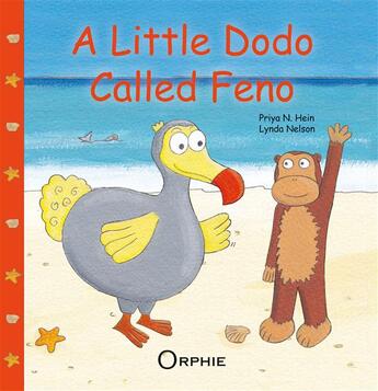 Couverture du livre « A little dodo called Feno » de Priya N. Hein et Lynda Nelson aux éditions Orphie