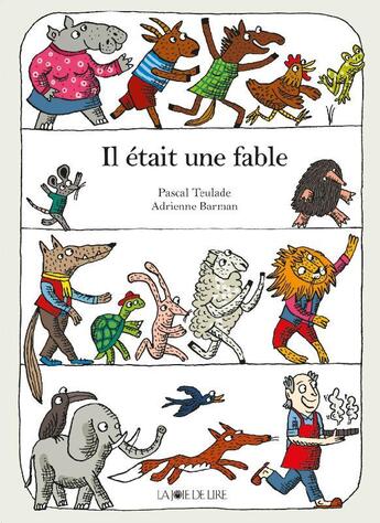 Couverture du livre « Il etait une fable... » de Adrienne Barman et Pascal Teulade aux éditions La Joie De Lire