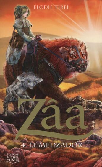 Couverture du livre « Zâa Tome 4 : le Medzador » de Elodie Tirel aux éditions Michel Quintin