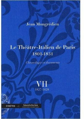 Couverture du livre « Le théâtre-italien de Paris (1801-1831) ;chronologie et documents t.7 » de Jean Mongredien aux éditions Symetrie