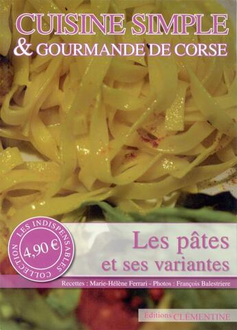 Couverture du livre « Les pâtes et ses variantes ; cuisine simple et gourmande de Corse » de Marie-Helene Ferrari aux éditions Clementine