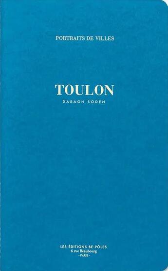 Couverture du livre « Toulon » de Daragh Soden aux éditions Be Poles