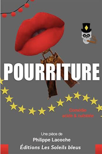 Couverture du livre « Pourriture ! - comedie acide et culottee » de Philippe Lacoche aux éditions Soleils Bleus