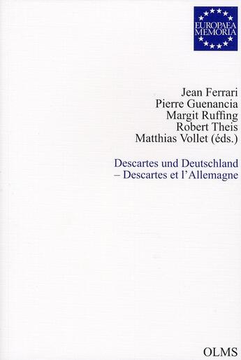 Couverture du livre « Descartes et l'Allemagne ; Descartes und Deutschland » de Pierre Guenancia et Margit Ruffing et Jean Ferrari aux éditions Olms