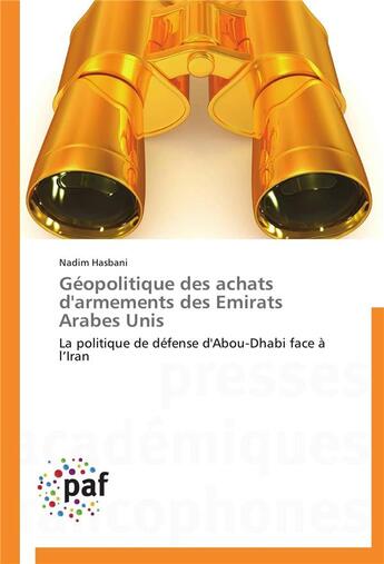 Couverture du livre « Geopolitique des achats d'armements des emirats arabes unis » de Hasbani-N aux éditions Presses Academiques Francophones