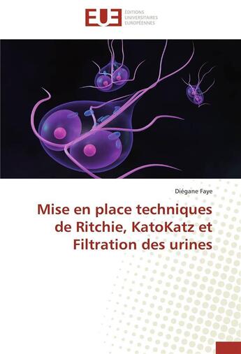 Couverture du livre « Mise en place techniques de ritchie, katokatz et filtration des urines » de Faye-D aux éditions Editions Universitaires Europeennes