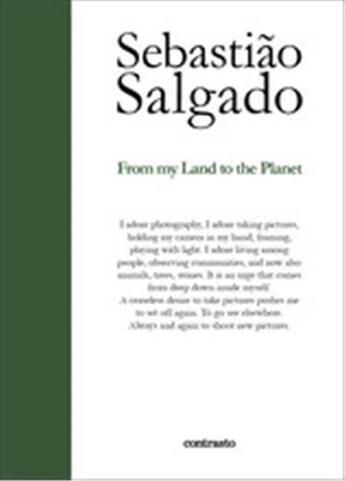 Couverture du livre « Sebastiao salgado from my land to the planet » de Sebastiao Salgado aux éditions Contrasto