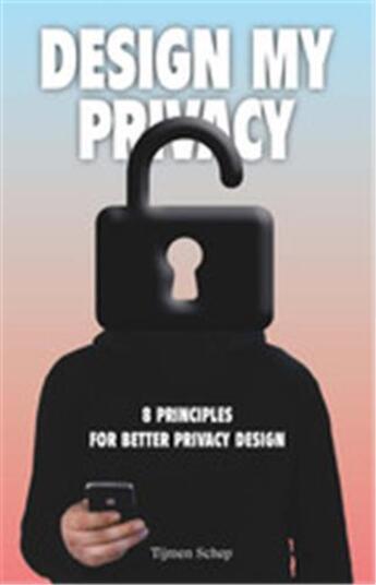 Couverture du livre « Design my privacy » de Schep Tijmen aux éditions Bis Publishers