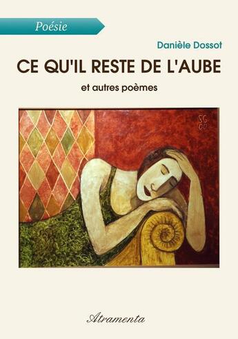 Couverture du livre « Ce qu'il reste de l'aube » de Daniele Dossot aux éditions Atramenta