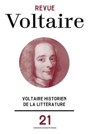 Couverture du livre « Revue voltaire 21 - voltaire historien de la litterature » de Nicholas Cronk aux éditions Sorbonne Universite Presses