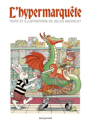 Couverture du livre « L'hypermarquête » de Gilles Bachelet aux éditions Seuil Jeunesse