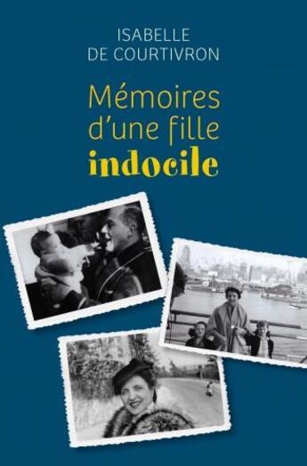 Couverture du livre « Mémoires d'une fille indocile » de Isabelle Courtivron aux éditions Librinova