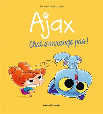 Couverture du livre « Ajax Tome 2 : chat s'arrange pas ! » de Mr Tan et Diane Le Feyer aux éditions Tourbillon