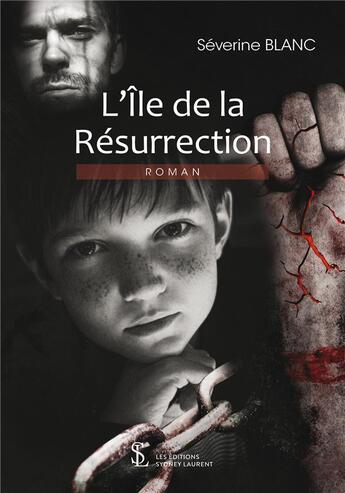 Couverture du livre « L ile de la resurrection » de Severine Blanc aux éditions Sydney Laurent