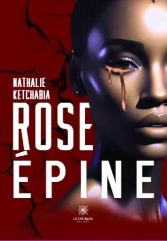 Couverture du livre « Rose epine » de Nathalie Ketchabia aux éditions Le Lys Bleu