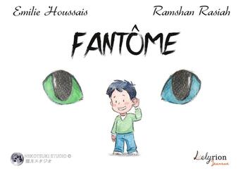 Couverture du livre « Fantôme » de Emilie Houssais et Ramshan Rasiah aux éditions Lelyrion